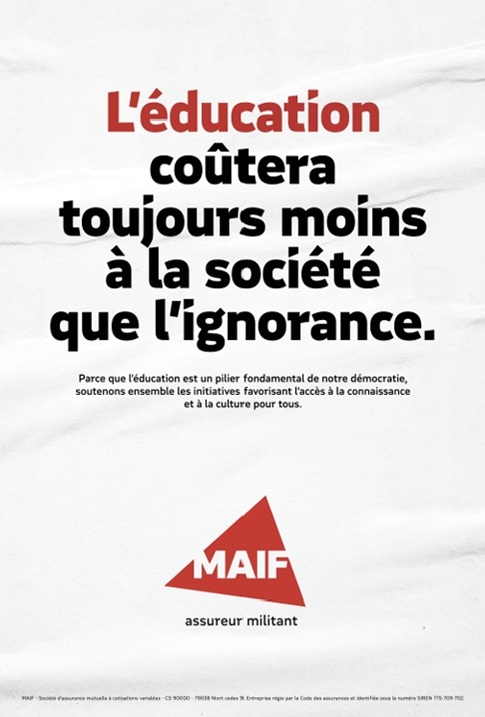 L'éducation coûtera toujours moins à la société que l'ignorance. MAIF, assureur militant