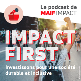 podcast MAIF Impact
